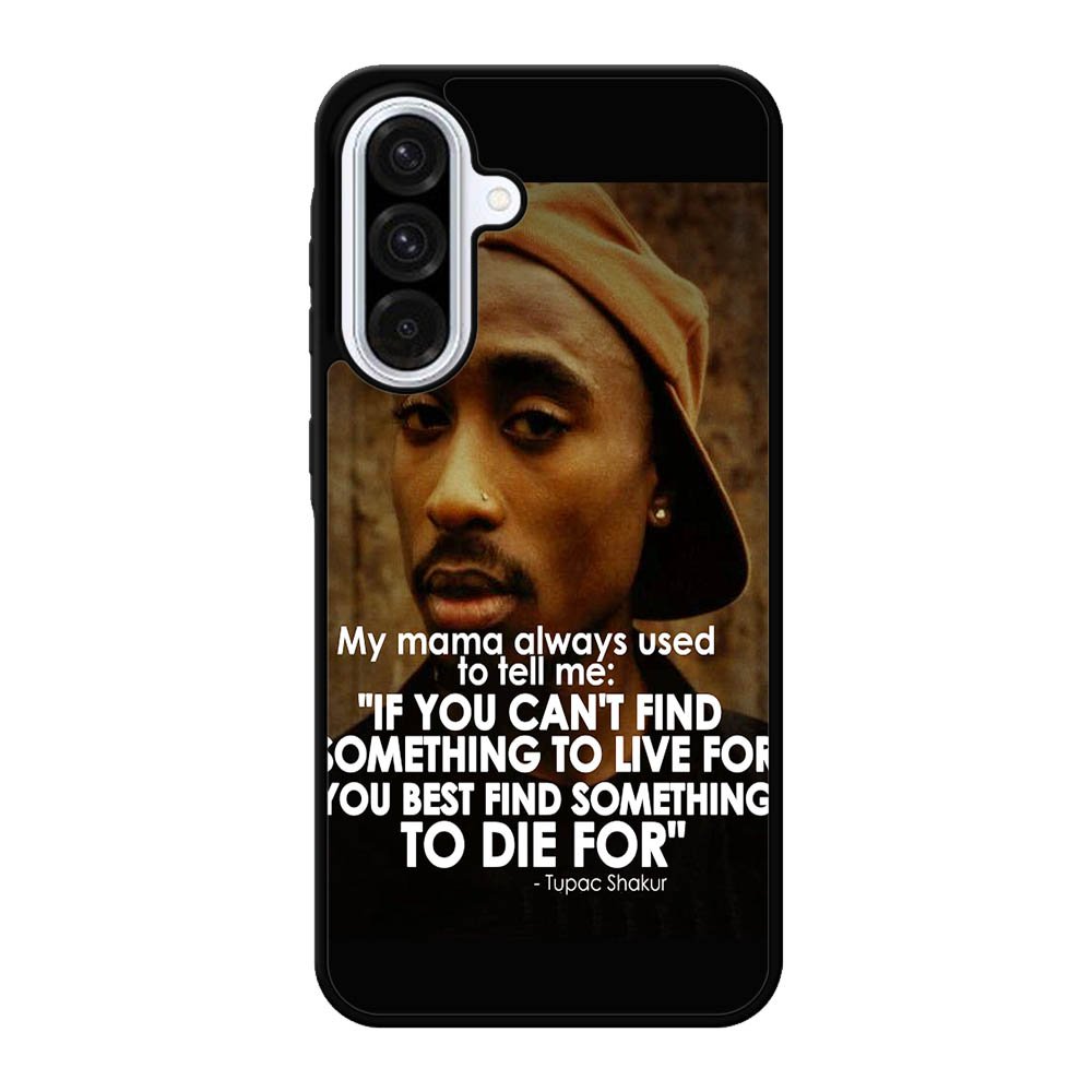 Tupac Quote Samsung Galaxy A56 Case BC2954