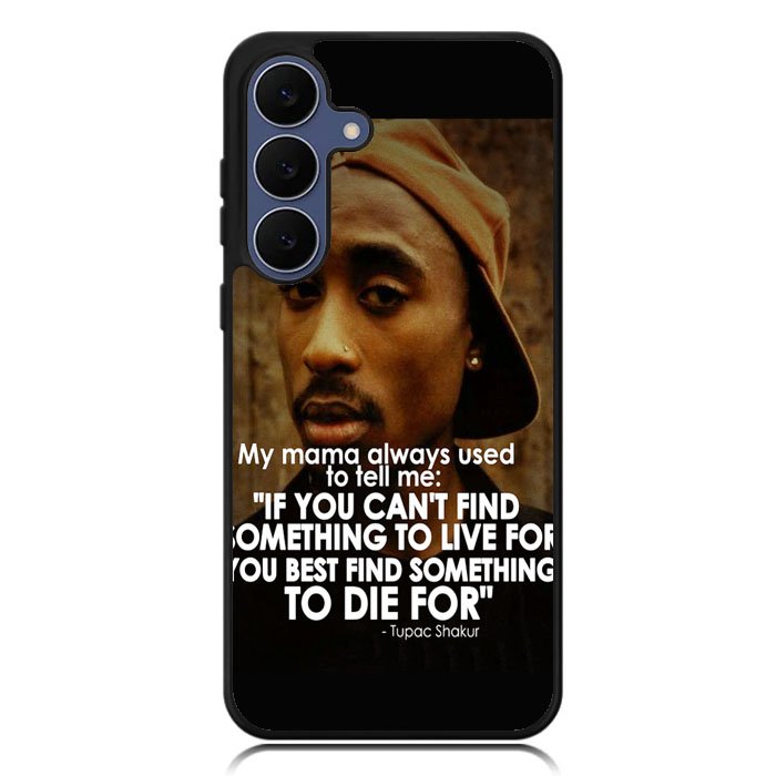 Tupac Quote Samsung Galaxy S25 FE Case BC2954